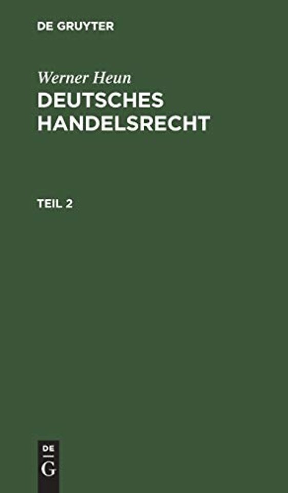 Werner Heun: Deutsches Handelsrecht. Teil 2