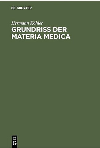 Grundriss der Materia Medica – Für praktische Ärzte und Studirende. Mit besonderer Rücksichtnahme auf die Pharmacopoea Germanica
