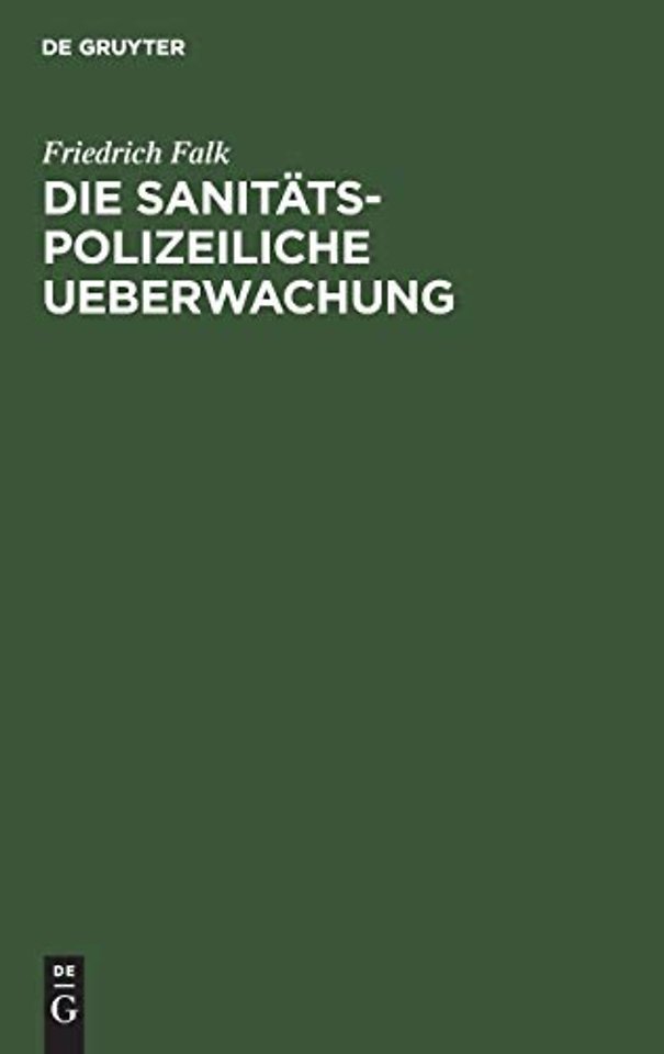Die Sanitats-Polizeiliche Ueberwachung