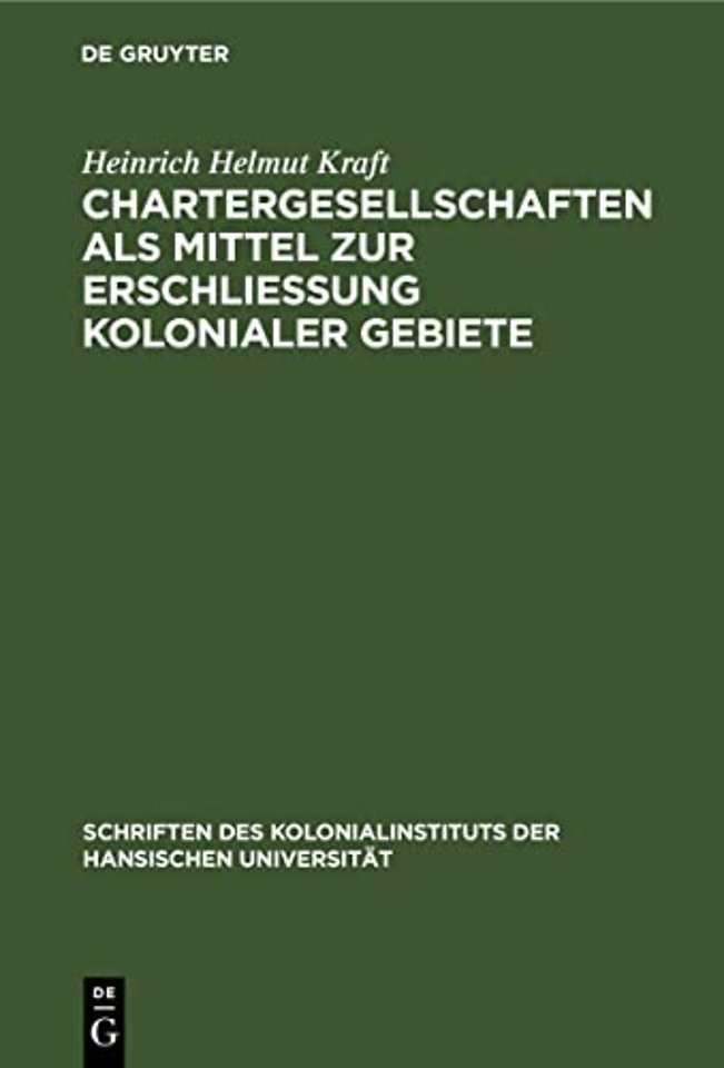 Chartergesellschaften ALS Mittel Zur Erschließung Kolonialer Gebiete