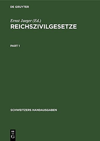 Reichszivilgesetze – Eine Sammlung der wichtigsten Reichsgesetze über Bürgerliches Recht und Rechtspflege