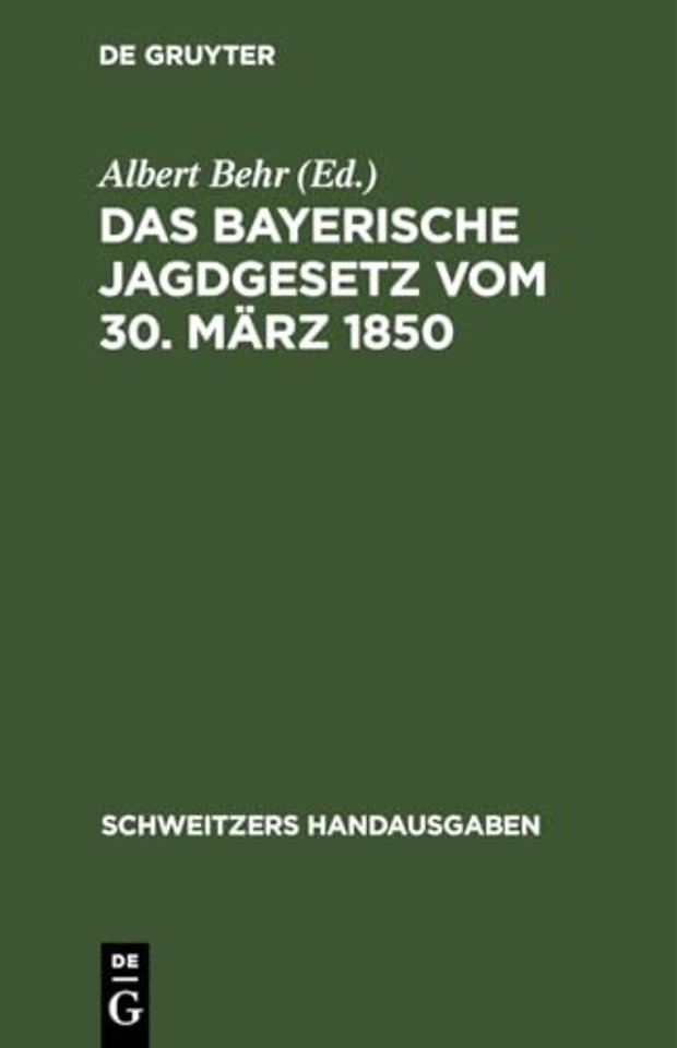 Das Bayerische Jagdgesetz Vom 30. Marz 1850
