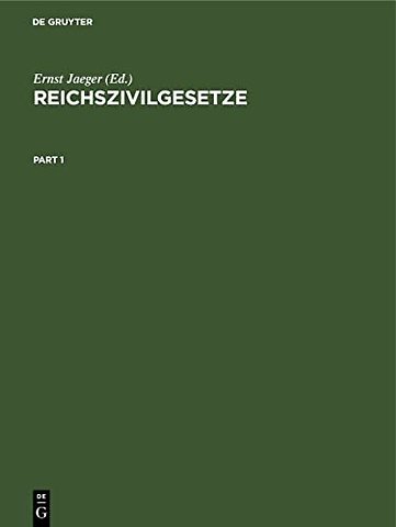 Reichszivilgesetze – Eine Sammlung der wichtigsten Reichsgesetze über Bürgerliches Recht und Rechtspflege. Nach dem Stande der Gesetzgebung vom