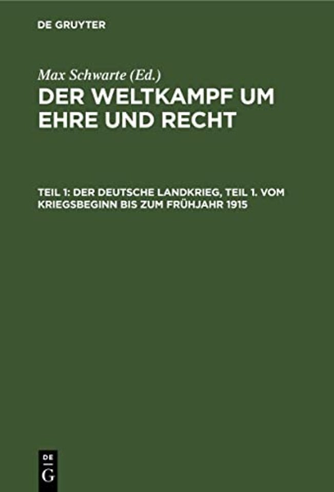 Der Deutsche Landkrieg, Teil 1. Vom Kriegsbeginn Bis Zum Fruhjahr 1915