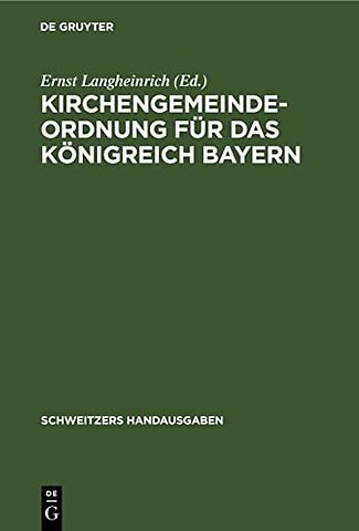 Kirchengemeindeordnung für das Königreich Bayern – Vom 24. September 1912 mit den Vollzugsvorschriften
