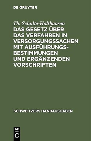 Das Gesetz über das Verfahren in Versorgungssachen mit Ausführungsbestimmungen und ergänzenden Vorschriften