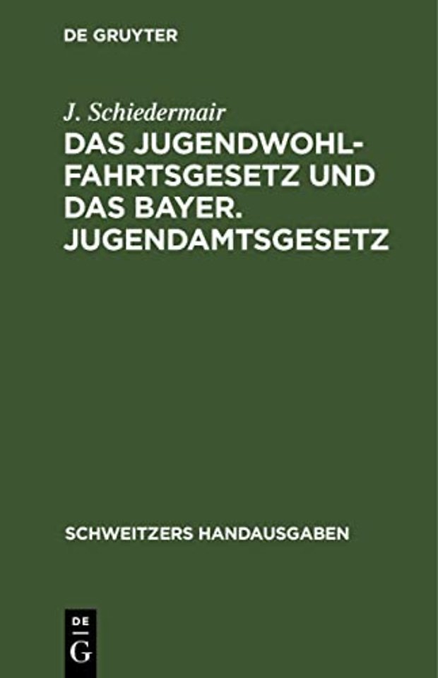 Das Jugendwohlfahrtsgesetz Und Das Bayer. Jugendamtsgesetz