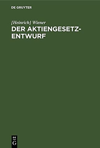 Der Aktiengesetz–Entwurf – Betrachtungen und Vorschläge