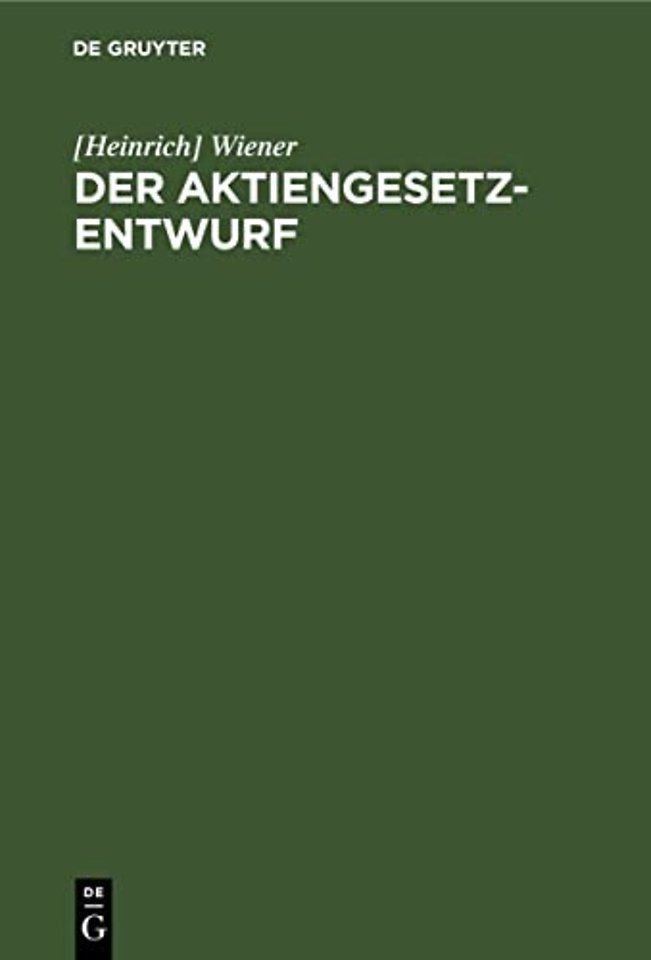 Der Aktiengesetz–Entwurf – Betrachtungen und Vorschläge