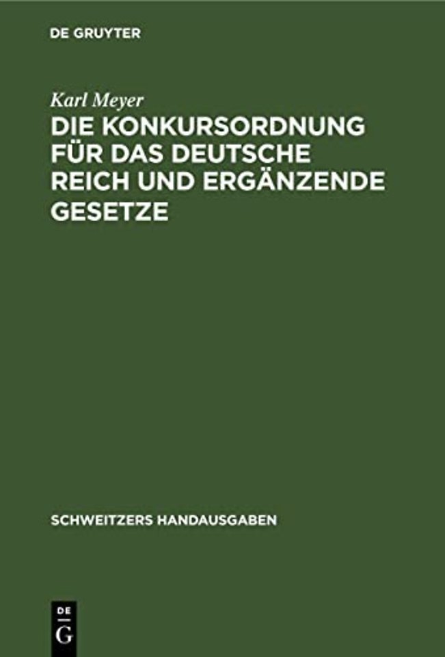 Die Konkursordnung für das Deutsche Reich und er – Handausgabe mit ausführlichen Erläuterung