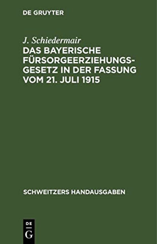 Das Bayerische Fursorgeerziehungsgesetz in Der Fassung Vom 21. Juli 1915