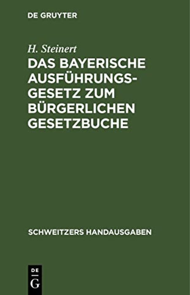Das Bayerische Ausführungsgesetz zum Bürgerlichen Gesetzbuche