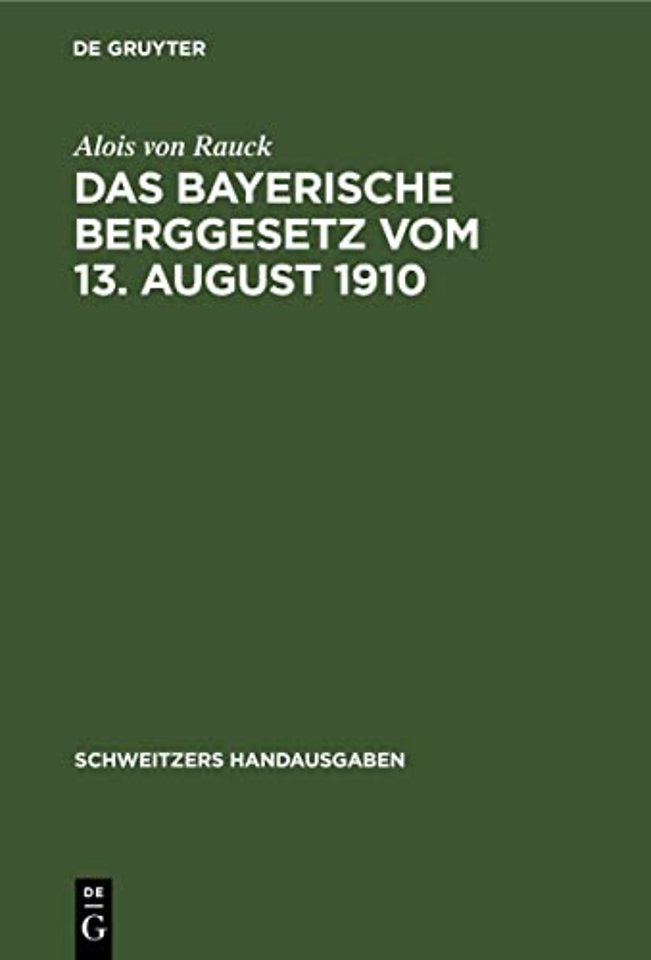 Das Bayerische Berggesetz Vom 13. August 1910