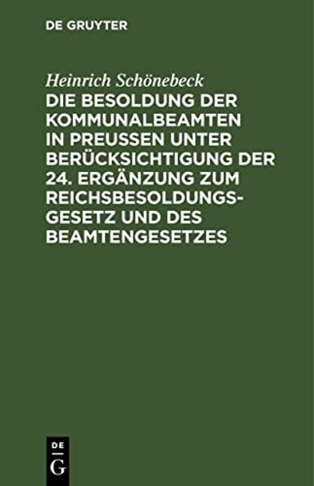 Die Besoldung der Kommunalbeamten in Preuβen unter Berücksichtigung der 24. Ergänzung zum Reichsbesoldungsgesetz und des Beamtengesetzes