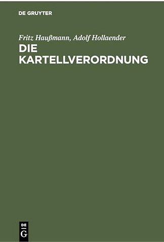 Die Kartellverordnung – Verordnung gegen Miβbrauch wirtschaftlicher Machtstellungen vom 2. November 1923
