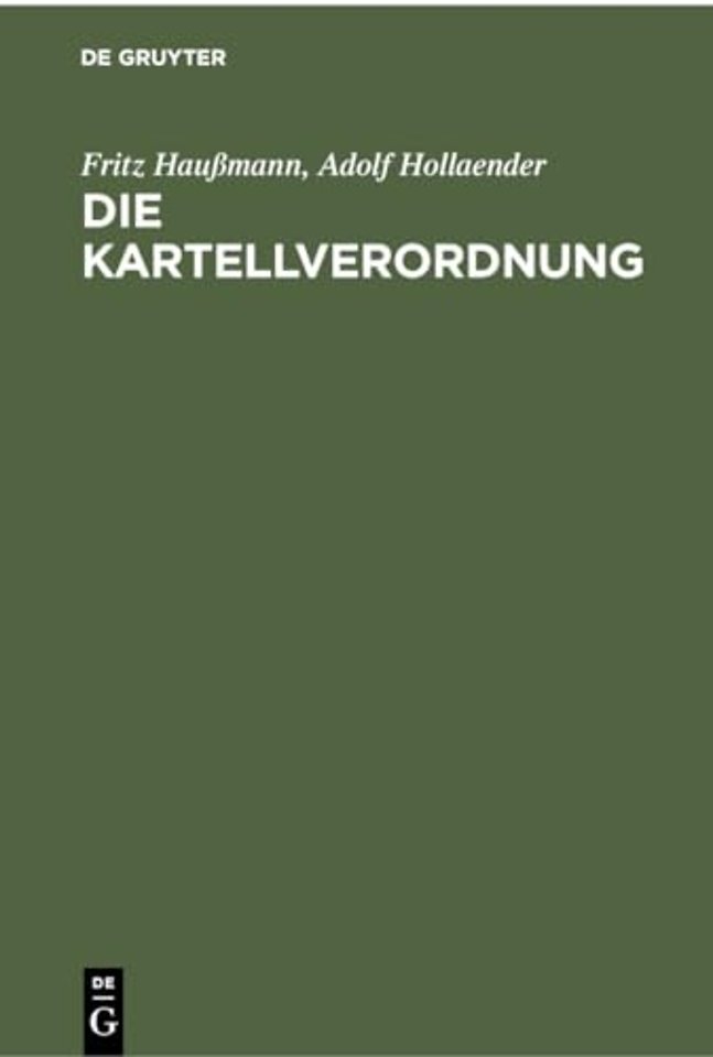 Die Kartellverordnung – Verordnung gegen Miβbrauch wirtschaftlicher Machtstellungen vom 2. November 1923