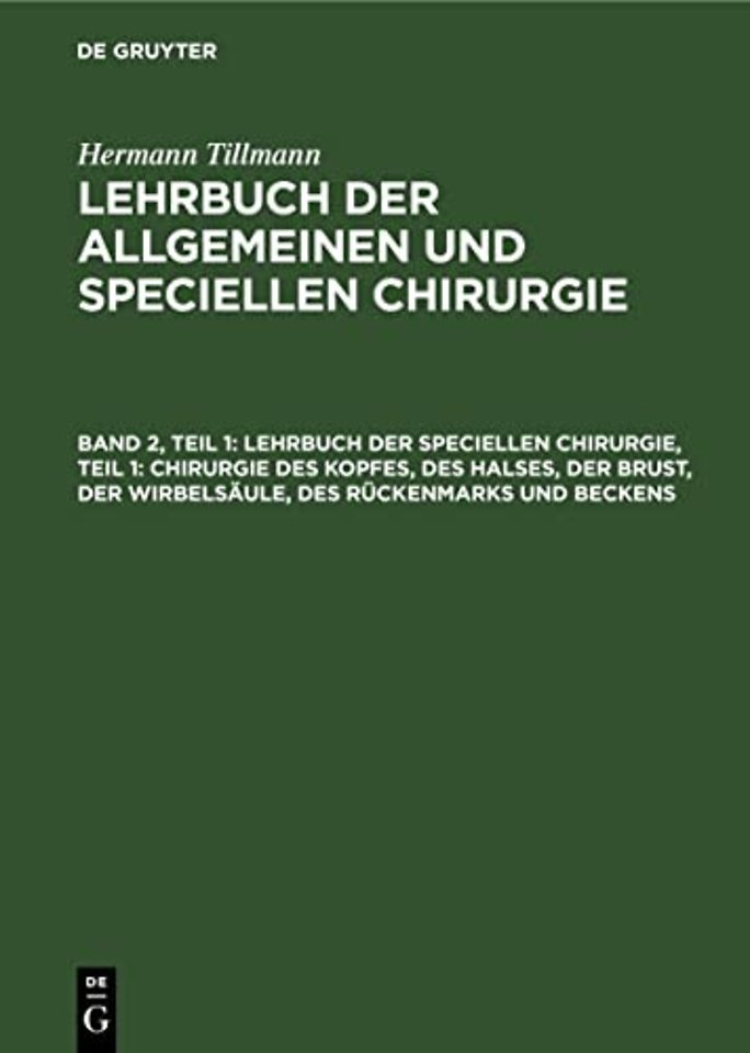 Lehrbuch der speciellen Chirurgie, Teil 1: Chirurgie des Kopfes, des Halses, der Brust, der Wirbelsäule, des Rückenmarks und Beckens