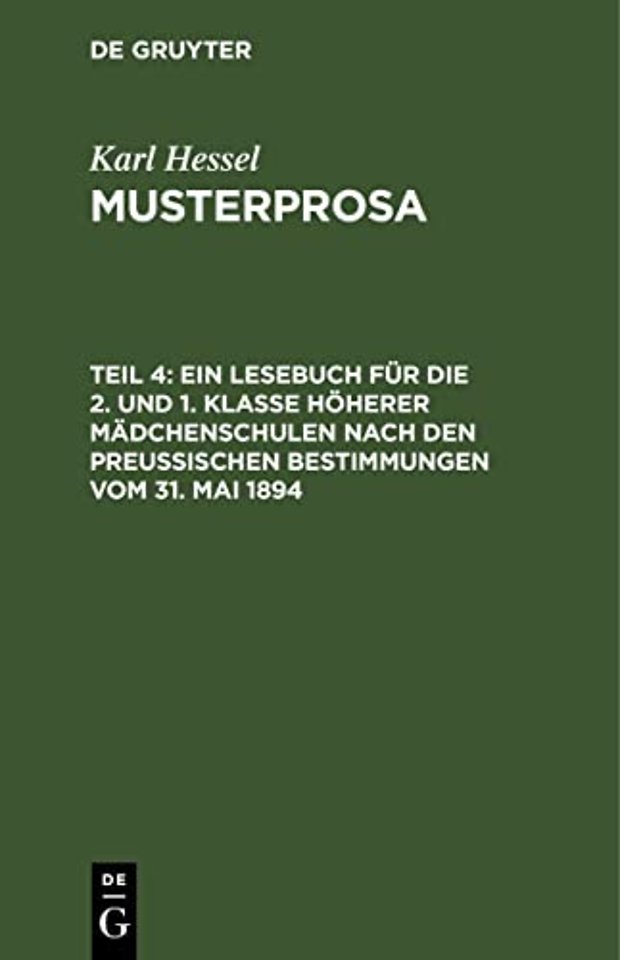 Ein Lesebuch Fur Die 2. Und 1. Klasse Hoherer Madchenschulen Nach Den Preußischen Bestimmungen Vom 31. Mai 1894