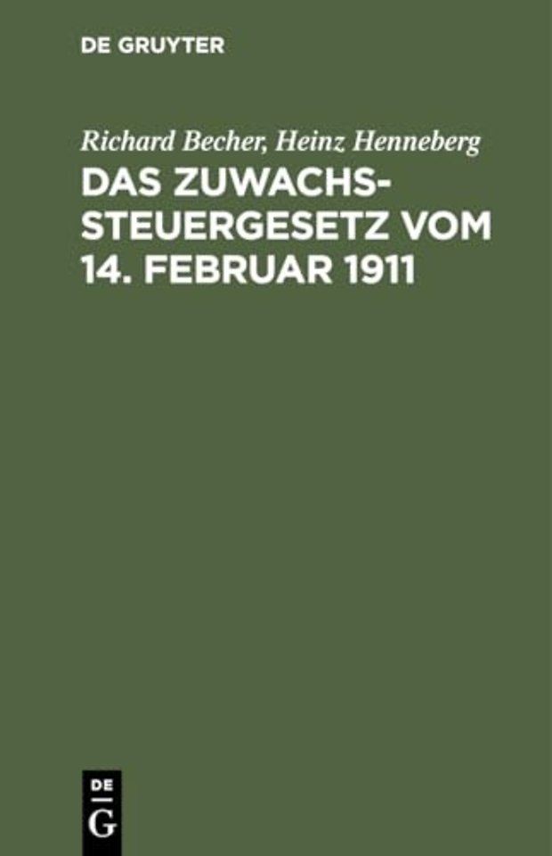 Das Zuwachssteuergesetz Vom 14. Februar 1911
