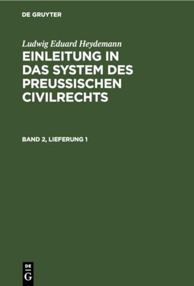 Ludwig Eduard Heydemann: Einleitung in Das System Des Preußischen Civilrechts. Band 2, Lieferung 1