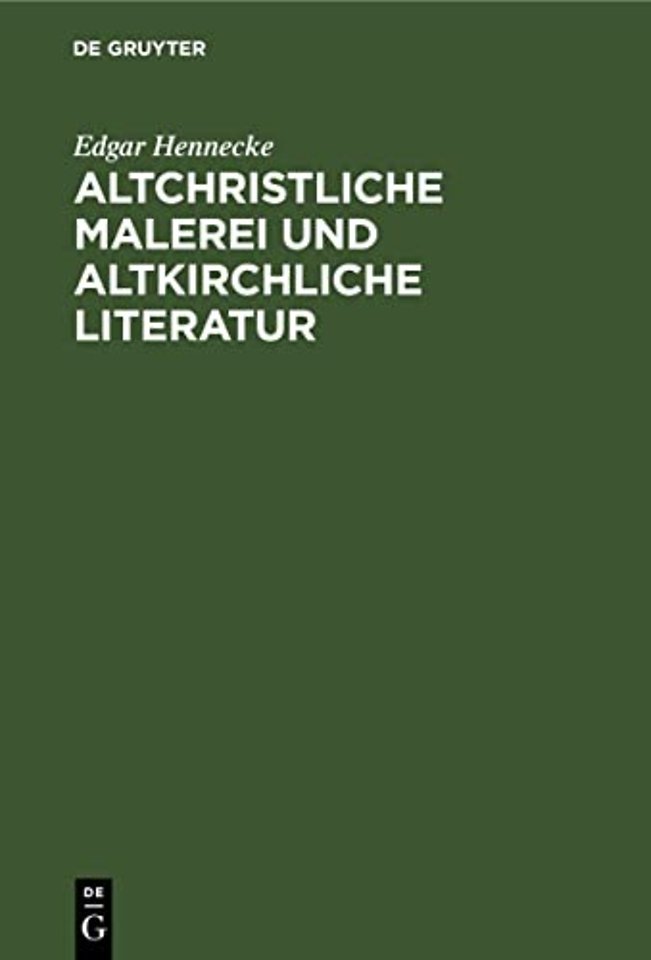 Altchristliche Malerei Und Altkirchliche Literatur
