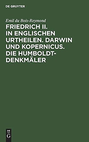 Friedrich II. in Englischen Urtheilen. Darwin Und Kopernicus. Die Humboldt-Denkmaler