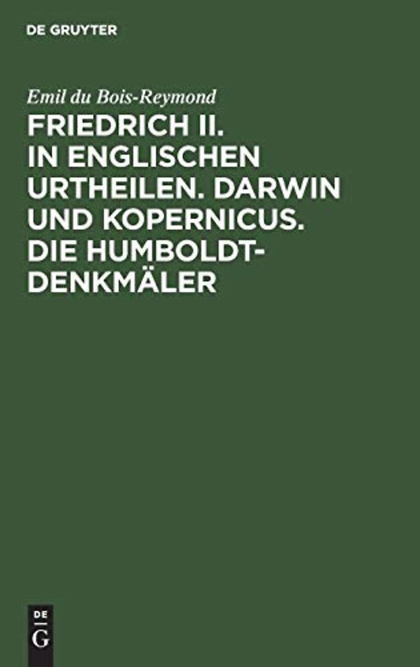 Friedrich II. in Englischen Urtheilen. Darwin Und Kopernicus. Die Humboldt-Denkmaler