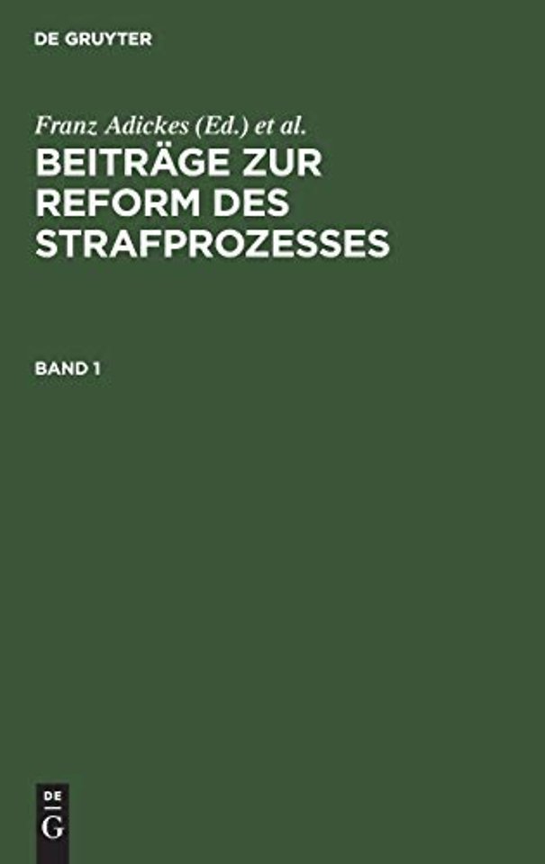Beitrage Zur Reform Des Strafprozesses. Band 1