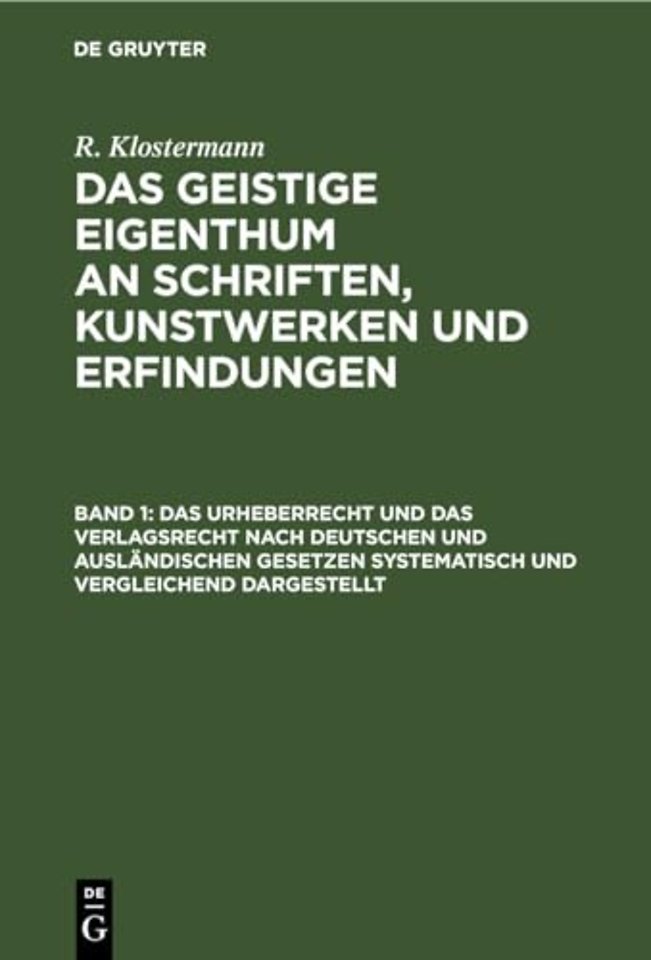 Das Urheberrecht Und Das Verlagsrecht Nach Deutschen Und Auslandischen Gesetzen Systematisch Und Vergleichend Dargestellt