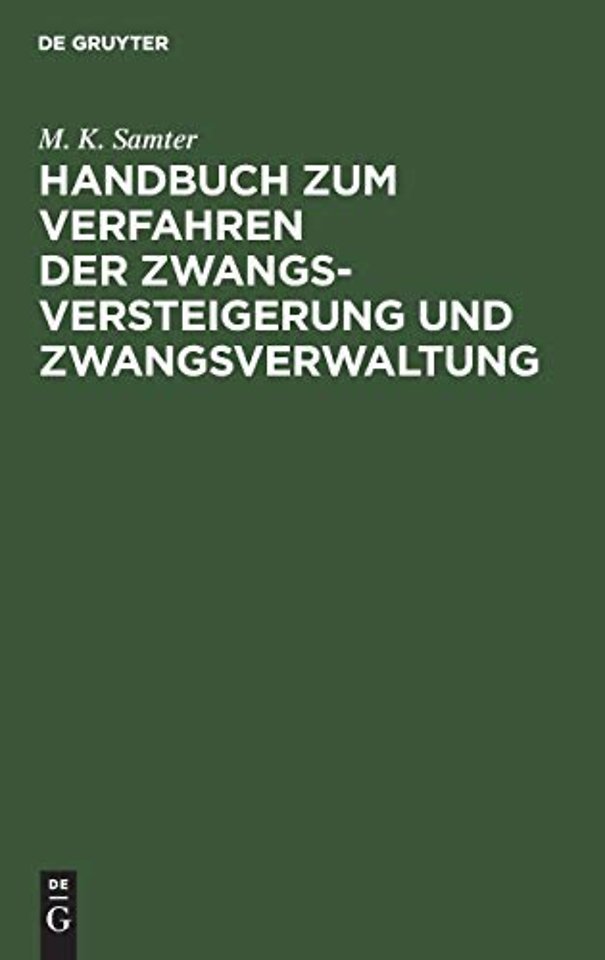 Handbuch zum Verfahren der Zwangsversteigerung u – Nach dem Reichsgesetz vom 24. März 1897. (Fassung vom 20. Mai 1898.)