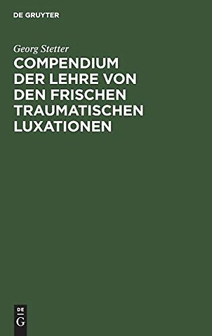 Compendium der Lehre von den frischen traumatisc – Für Studierende und Ärzte