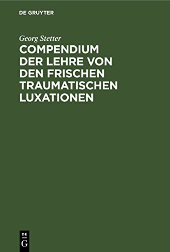Compendium der Lehre von den frischen traumatisc – Für Studierende und Ärzte
