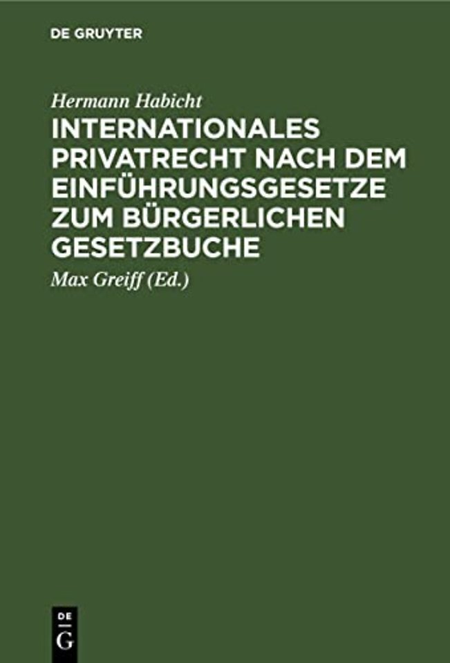 Internationales Privatrecht Nach Dem Einfuhrungsgesetze Zum Burgerlichen Gesetzbuche
