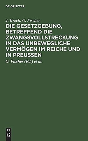 Die Gesetzgebung, betreffend die Zwangsvollstrec – Auf der Grundlage des Kommentars zur preuβischen Gesetzgebung, betreffend die Zwangsvollstreckung i