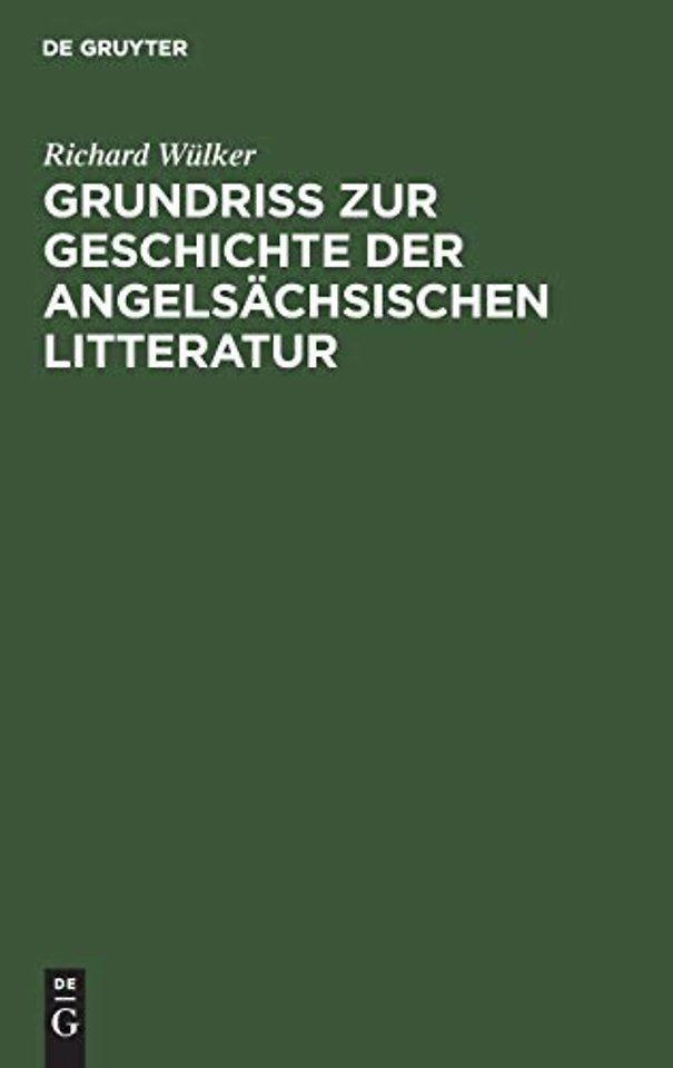 Grundriss Zur Geschichte Der Angelsachsischen Litteratur
