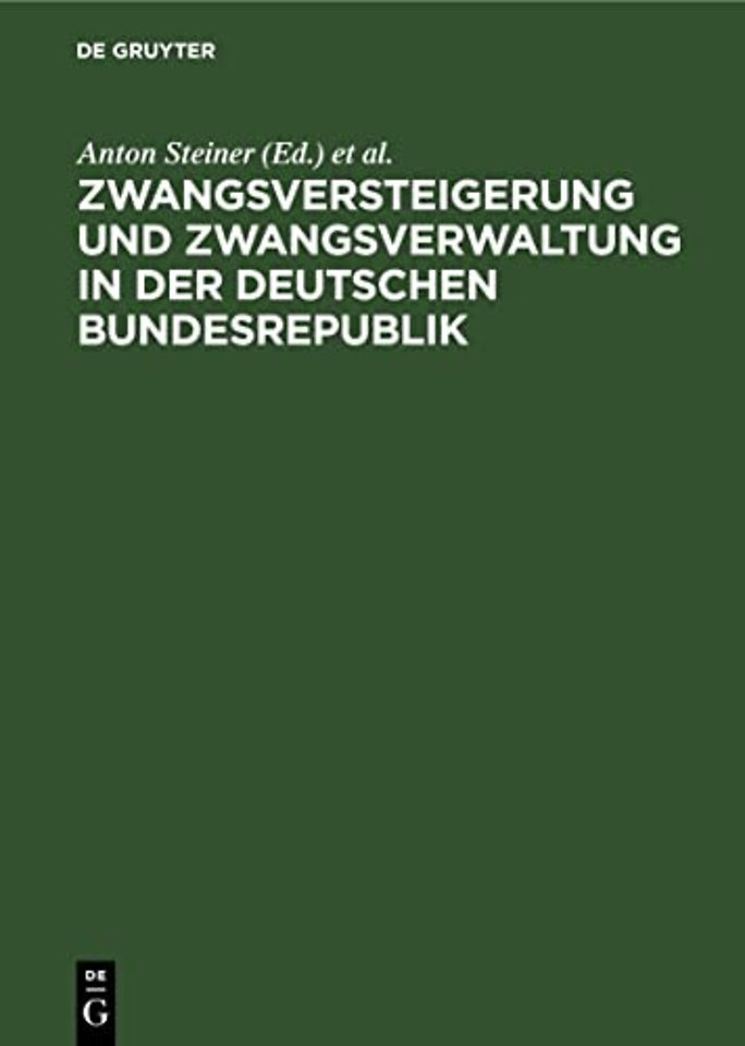 Zwangsversteigerung Und Zwangsverwaltung in Der Deutschen Bundesrepublik