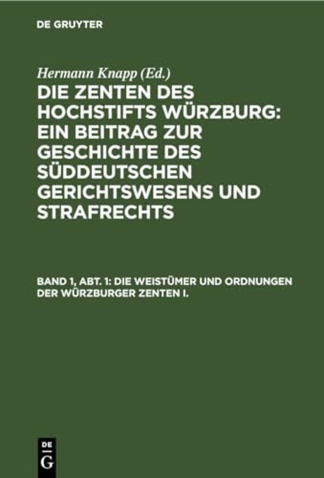 Die Weistumer Und Ordnungen Der Wurzburger Zenten I.