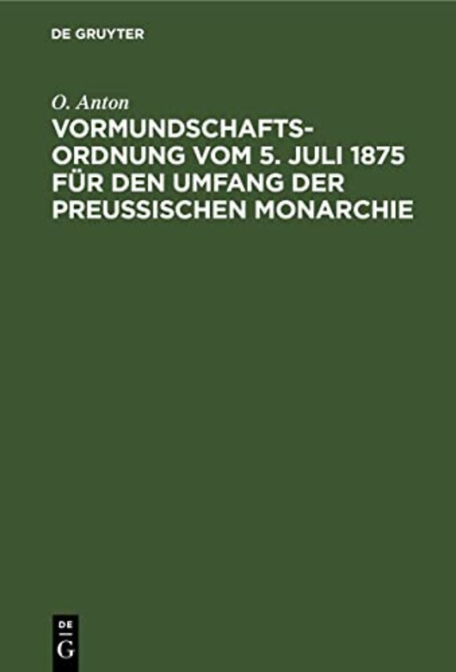 Vormundschaftsordnung Vom 5. Juli 1875 Fur Den Umfang Der Preußischen Monarchie