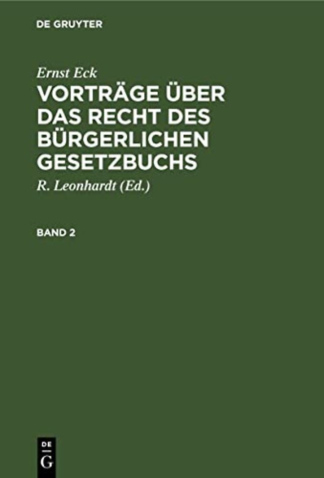 Ernst Eck: Vortrage Uber Das Recht Des Burgerlichen Gesetzbuchs. Band 2