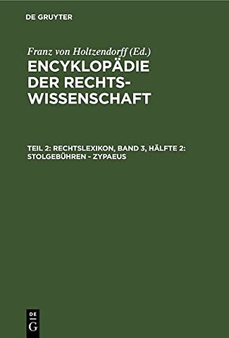 Rechtslexikon, Band 3, Hälfte 2: Stolgebühren – Zypaeus
