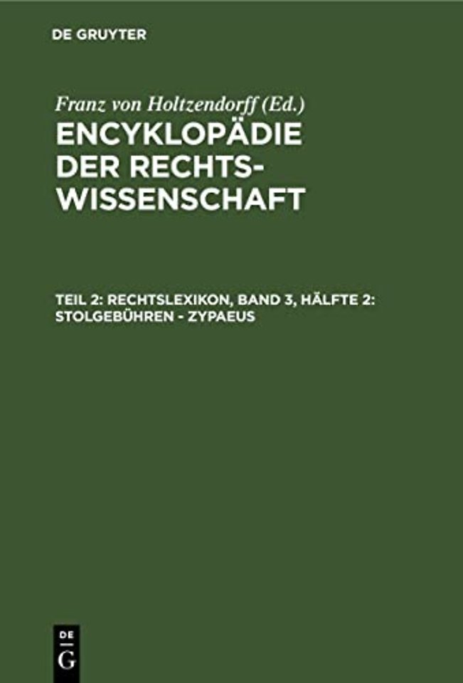 Rechtslexikon, Band 3, Hälfte 2: Stolgebühren – Zypaeus