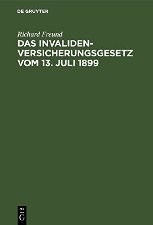 Das Invalidenversicherungsgesetz Vom 13. Juli 1899