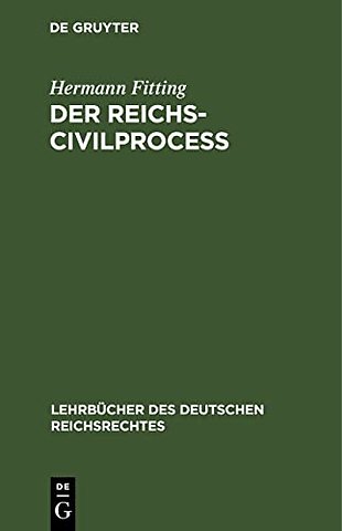 Der Reichs–Civilproceβ