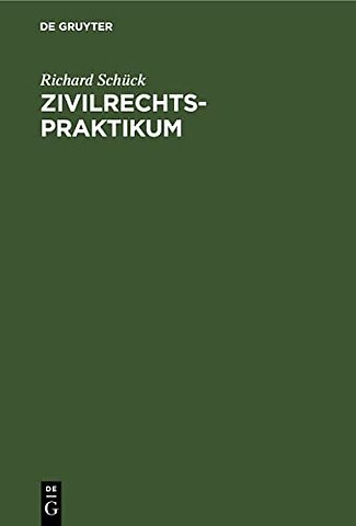 Zivilrechtspraktikum – Zum Selbststudium und zum Lehrgebrauche