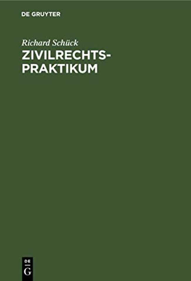 Zivilrechtspraktikum – Zum Selbststudium und zum Lehrgebrauche