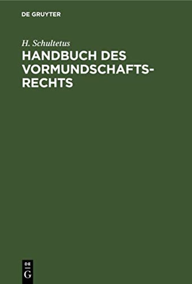 Handbuch des Vormundschaftsrechts – Unter Berücksichtigung der Ausführungsgesetze der deutschen Bundesstaaten