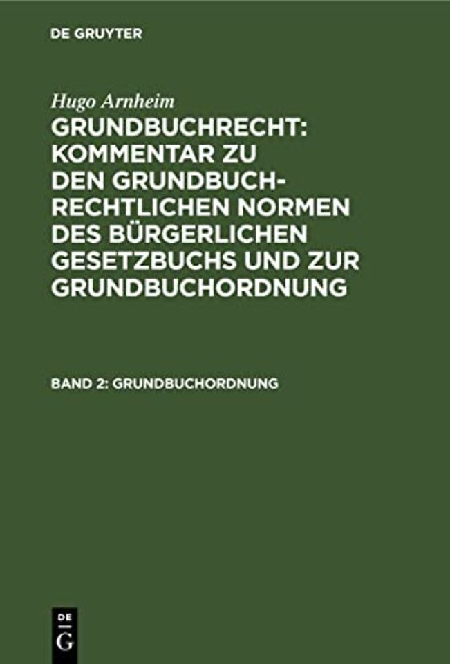 Grundbuchordnung – Kommentar zur Grundbuchordnung für das Deutsche Reich nebst den für Preuβen erlassenen Ausführungsbestimmungen