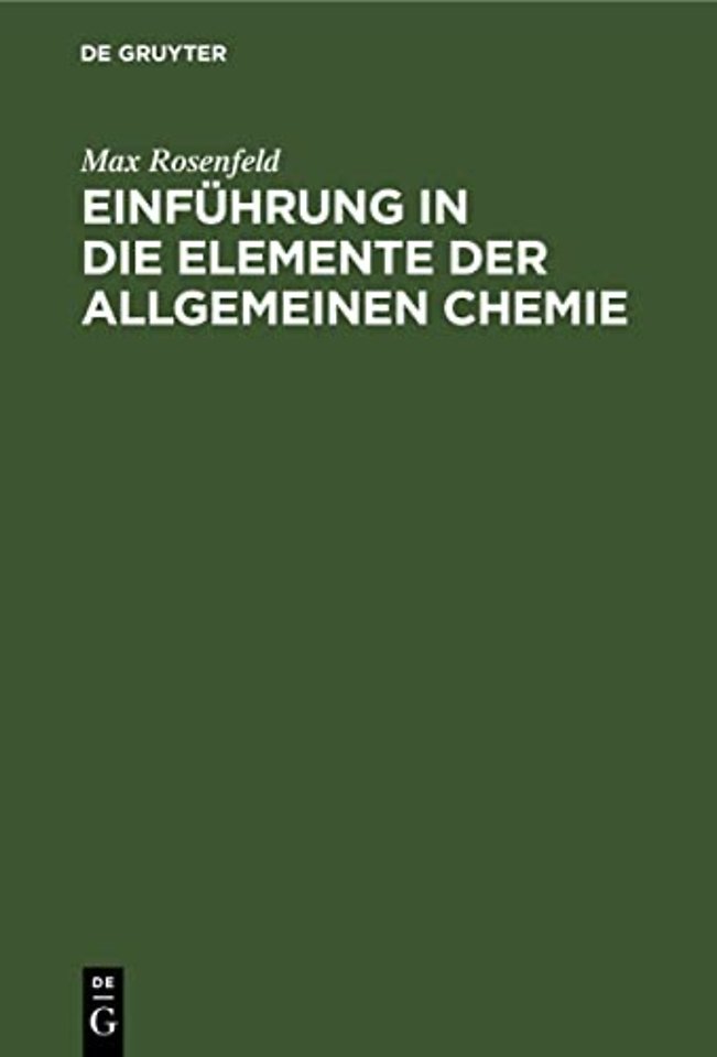 Einfuhrung in Die Elemente Der Allgemeinen Chemie
