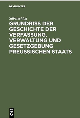 Grundriβ der Geschichte der Verfassung, Verwaltu – Seit der Zeit des dreiβigjährigen Krieges bis zum Jahre 1850