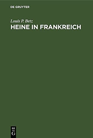 Heine in Frankreich – Eine literarische Untersuchung